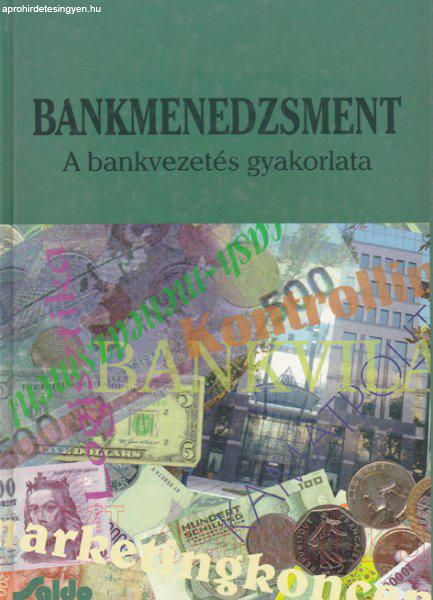 Bankmenedzsment - A bankvezetés gyakorlata 1800 Ft