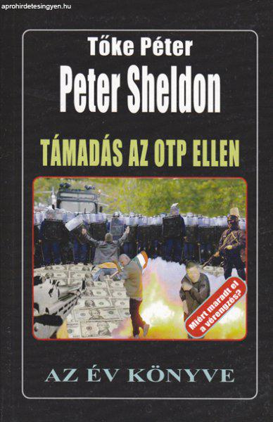 Peter Sheldon: Támadás az OTP ellen (ÚJ kötet) 700 Ft