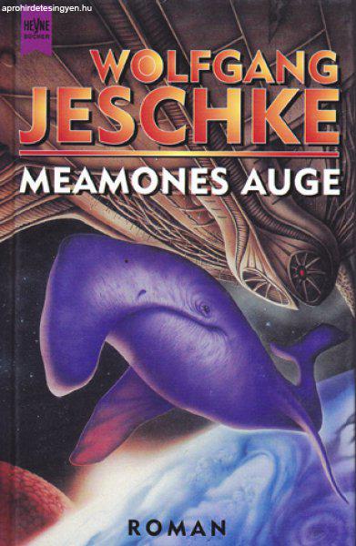 Wolfgang Jeschke: Meamones Auge (ÚJszerű és dedikált) 2000Ft