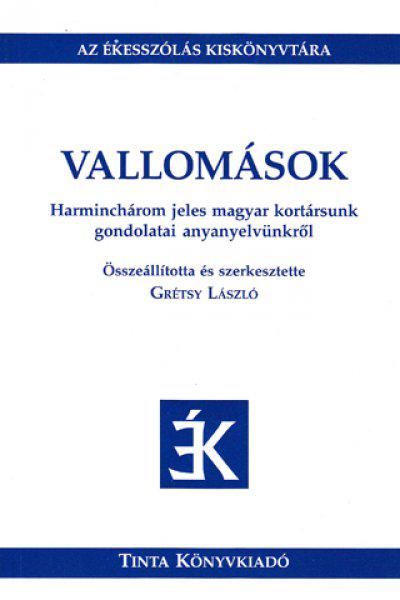 Szerk.: Grétsy László: Vallomások (ÚJ és Ritka kötet) 900Ft