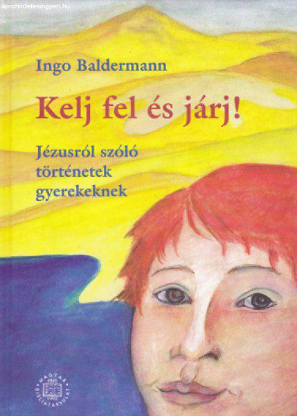 Ingo Baldermann: Kelj fel és járj! (ÚJ kötet) 1200 Ft