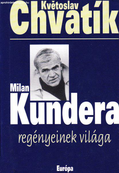 Milan Kundera regényeinek világa 400 Ft