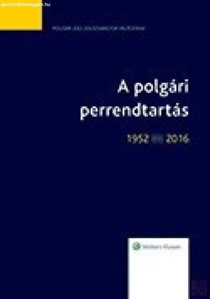 A POLGÁRI PERRENDTARTÁS 1952- 2016. JOGSZABÁLYTÜKÖR
