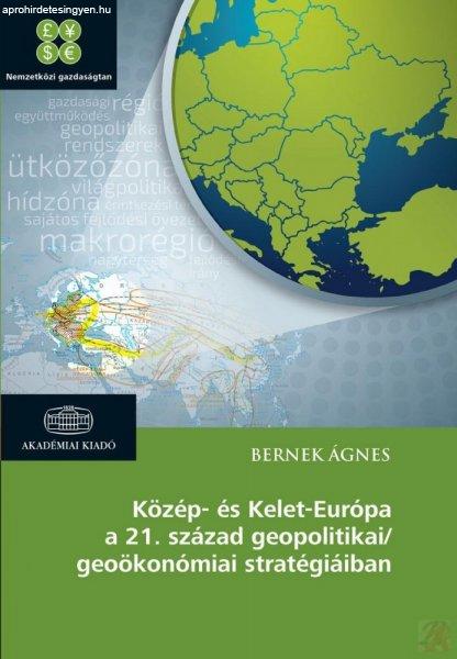 KÖZÉP- ÉS KELET-EURÓPA A 21. SZÁZAD GEOPOLITIKAI/GEOÖKONÓMIAI
STRATÉGIÁIBAN