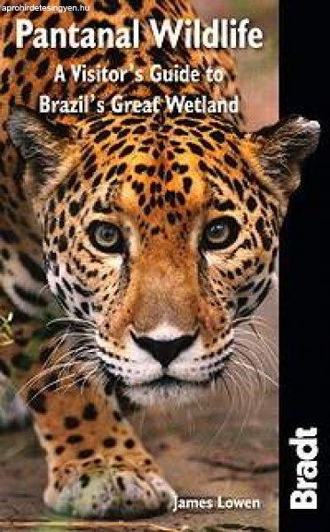 Pantanal Wildlife (A Visitor's Guide to Brazil's Great Wetland) -
Bradt