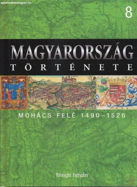MAGYARORSZÁG TÖRTÉNETE 8. - MOHÁCS FELÉ 1490-1526