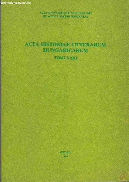 ACTA HISTORIAE LITTERARUM HUNGARICARUM Tomus XXI.