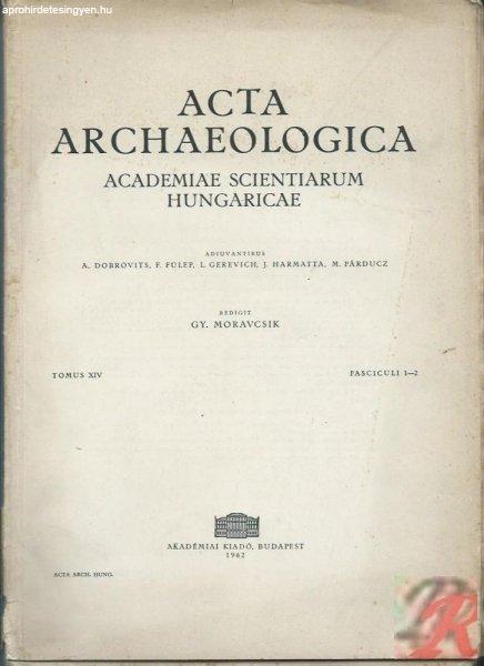 ACTA ARCHAEOLOGICA Tomus XIV., Fasc. 1-2.