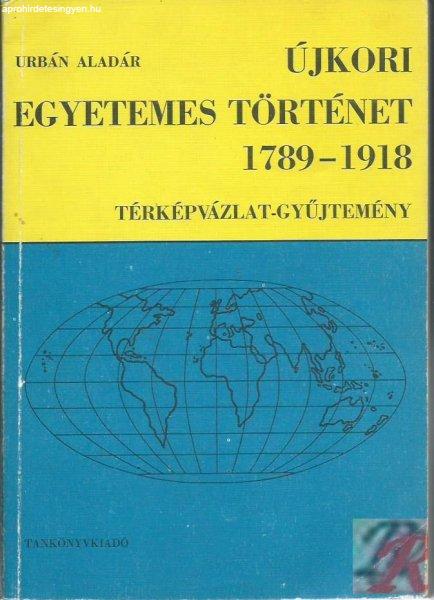 ÚJKORI EGYETEMES TÖRTÉNET 1789-1918