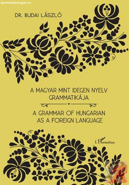 A MAGYAR MINT IDEGEN NYELV GRAMMATIKÁJA – A GRAMMAR OF HUNGARIAN AS A FOREIGN
LANGUAGE
