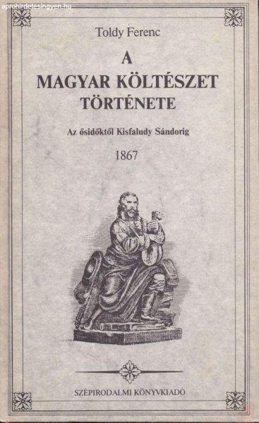 A MAGYAR KÖLTÉSZET TÖRTÉNETE (1867)