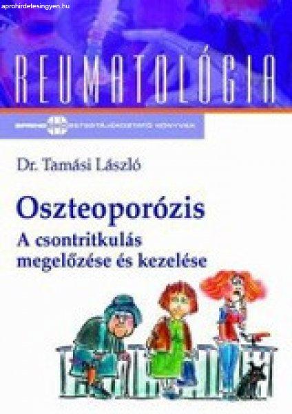 OSZTEOPORÓZIS - A CSONTRITKULÁS MEGELŐZÉSE ÉS KEZELÉSE