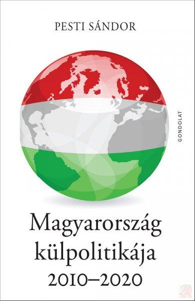 MAGYARORSZÁG KÜLPOLITIKÁJA 2010-2020