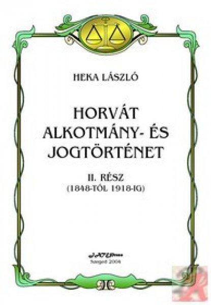 HORVÁT ALKOTMÁNY- ÉS JOGTÖRTÉNET II.