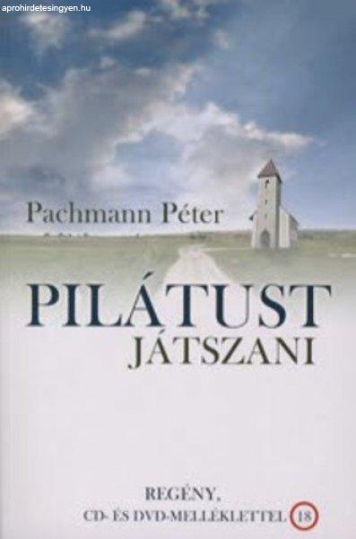Pachmann Péter: Pilátust ?játszani CD és DVD melléklettel.
