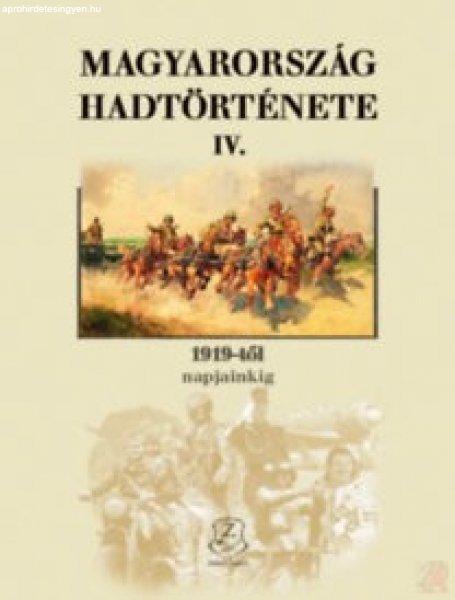 MAGYARORSZÁG HADTÖRTÉNETE IV. - 1919-től napjainkig 