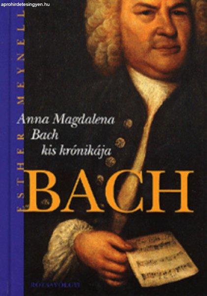 Esther Meynell: Anna ?Magdalena Bach kis krónikája Antikvár