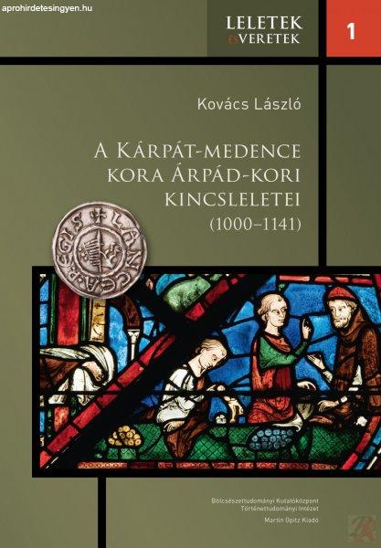 A KÁRPÁT-MEDENCE KORA ÁRPÁD-KORI KINCSLELETEI (1000–1141)