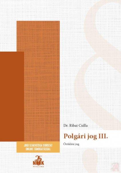 POLGÁRI JOG III. - ÖRÖKLÉSI JOG - Novissima jogi szakvizsga kézikönyv