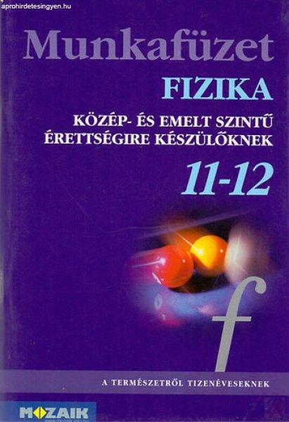 FIZIKA 11-12. - KÖZÉP- ÉS EMELT SZINTŰ ÉRETTSÉGIRE KÉSZÜLŐKNEK 
