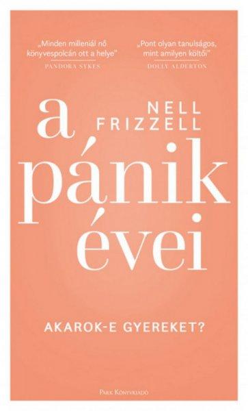 Nell Frizzell - A pánik évei - Akarok-e gyereket?