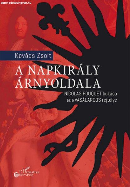 Kovács Zsolt - A Napkirály árnyoldala