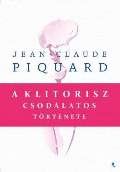 Jean-Claude Piquard - A klitorisz csodálatos története
