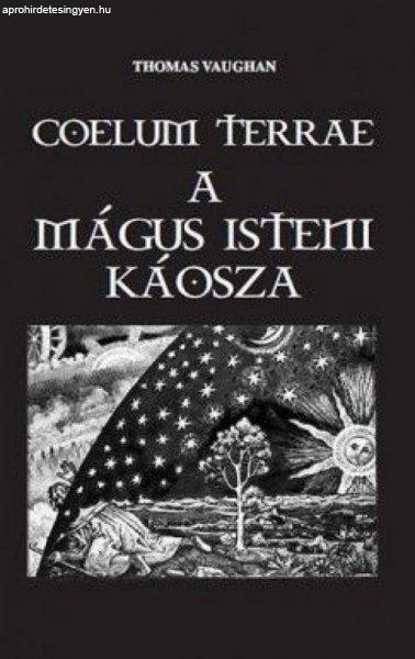 Thomas Vaughan - Coelum Terrae - A mágus isteni káosza