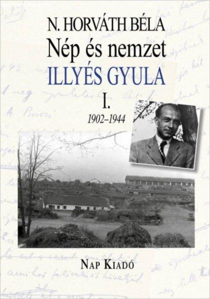 N. Horváth Béla - Nép és nemzet I. - Illyés Gyula 1902-1944