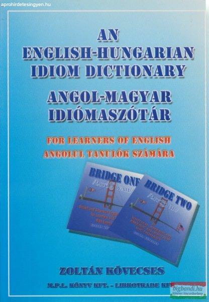 Zoltán Kövecses - An English-Hungarian Idiom Dictionary + Workbook- For
Learners of English / Angol-Magyar idiómaszótár - angolul tanulók számára