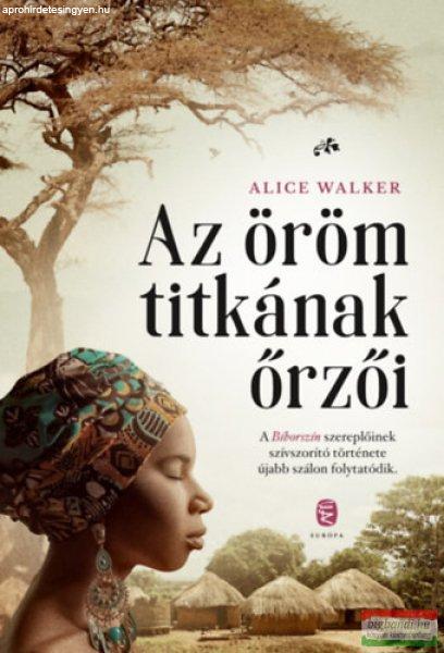 Alice Walker - Az öröm titkának őrzői
