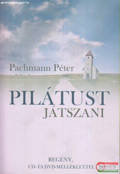 Pachmann Péter - Pilatust játszani