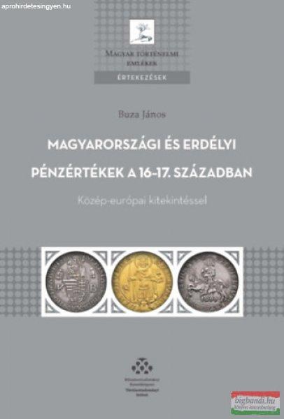 Buza János - Magyarországi és erdélyi pénzértékek a 16-17. században -
Közép-európai kitekintéssel