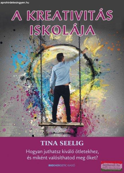 Tina Seelig - A kreativitás iskolája 