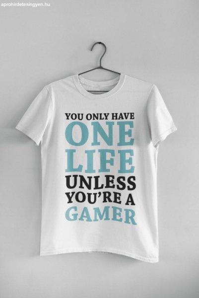 Unless you're a gamer fehér póló