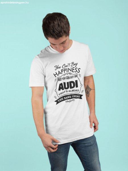 You can't buy happiness..Audi fehér póló
