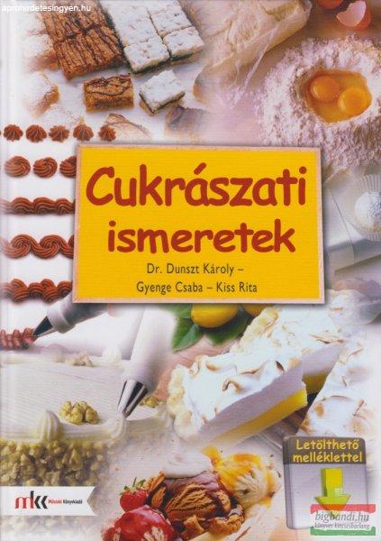 Dr. Dunszt Károly - Gyenge Csaba - Cukrászati ismeretek - KP-2321