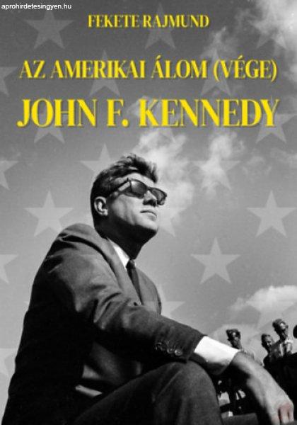 AZ AMERIKAI ÁLOM (VÉGE) - JOHN F. KENNEDY