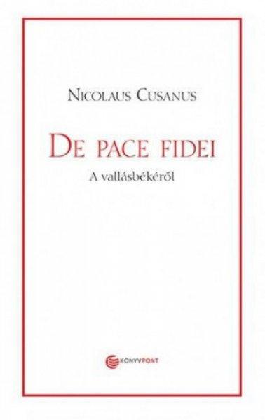 Nicolaus Cusanus - De pace fidei - A vallásbékéről