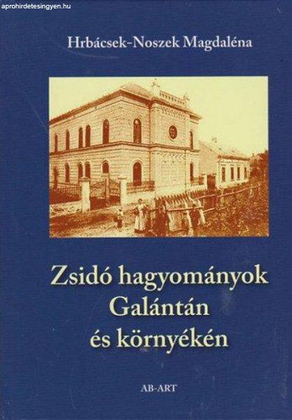 Hrábcsek-Noszek Magdaléna - Zsidó hagyományok Galántán és környékén