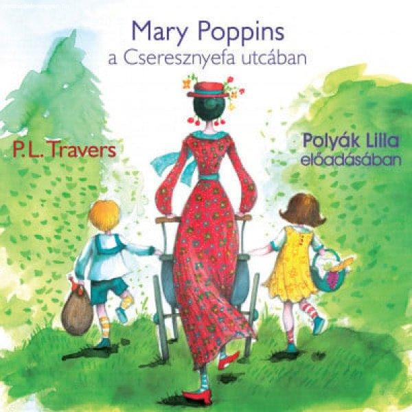 Pamela Lyndon Travers - Mary Poppins a Cseresznyefa utcában - Hangoskönyv