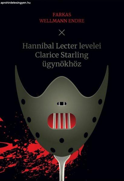 Farkas Wellmann Endre - Hannibal Lecter levelei Clarice Starling ügynökhöz