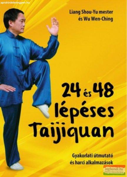  Wu Wen Ching , Liang Shou-Yu - 24 és 48 lépéses Taijiquan - Gyakorlati
útmutató és harci alkalmazások