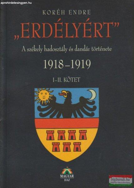 Koréh Endre - "Erdélyért" - A székely hadosztály és dandár
története 1918-1919 I-II. kötet