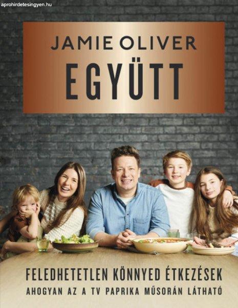 Jamie Oliver: Együtt - Feledhetetlen, könnyed étkezések