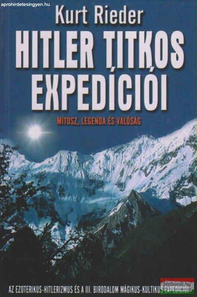 Kurt Rieder - Hitler titkos expedíciói