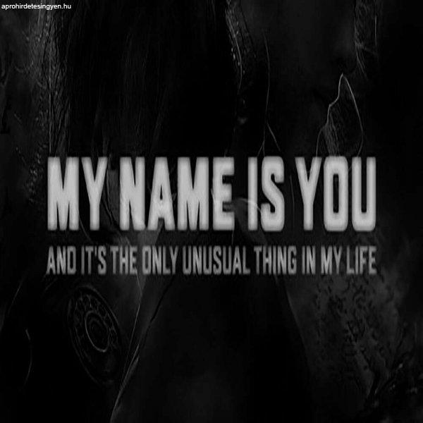 My Name is You (Digitális kulcs - PC)