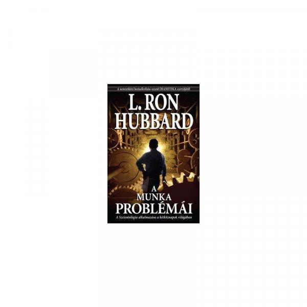 L. Ron Hubbard: A munka problémái könyv