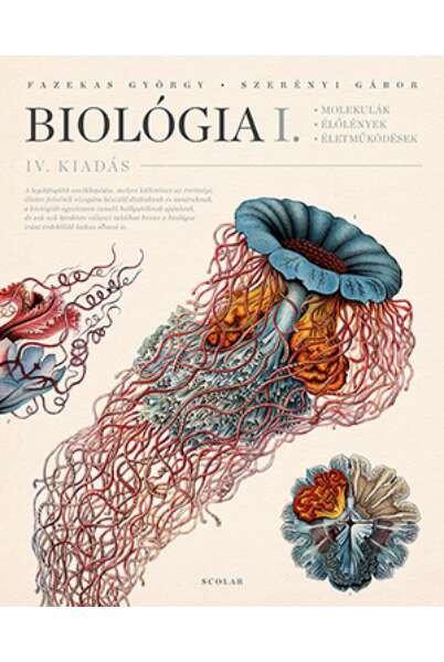 Biológia I. - Molekulák, élőlények, életműködések (Negyedik kiadás)