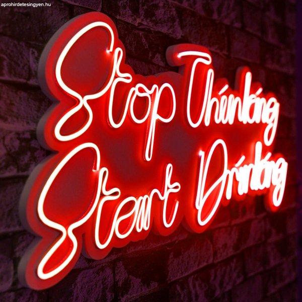 Stop Thinking Start Drinking - Red Dekoratív műanyag LED világítás 78x2x34
Piros